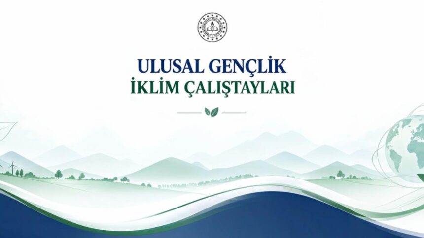 COP31 Hazırlıkları Başladı: Türkiye Genelinde Gençlik İklim Çalıştayları Düzenlenecek