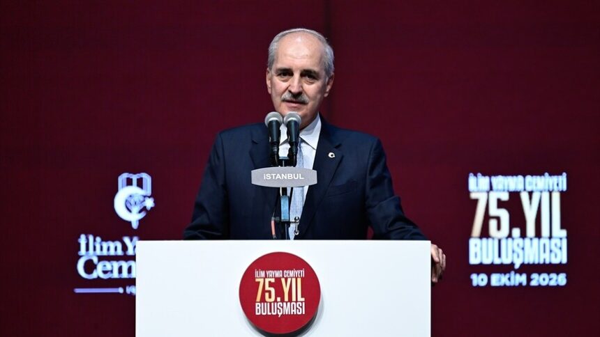 TBMM Başkanı Numan Kurtulmuş: İlim Yayma Cemiyeti 75 Yıldır Hayra Hizmet Ediyor